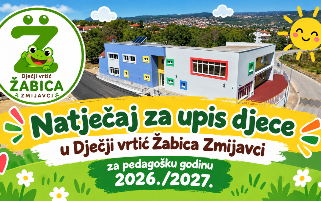 Natječaj za upis djece u Dječji vrtić Žabica Zmijavci za pedagošku godinu 2026./2027.